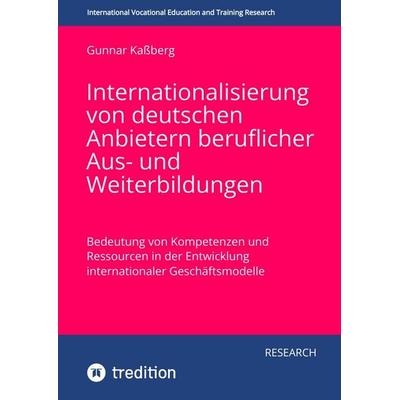 Internationalisierung von deutschen Anbietern beruflicher Aus- und Weiterbildungen, Taschenbuch von Gunnar Kassberg, Tredition, 978-3-384-61121-5