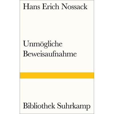 Unmögliche Beweisaufnahme, Taschenbuch von Hans Erich Nossack, Suhrkamp, 978-3-518-24048-9