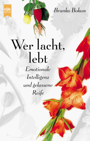 Branko Bokun - Wer lacht, lebt. Emotionale Intelligenz und gelassene Reife. - Preis vom 09.10.2026 07:28:09 h