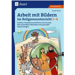 Arbeit mit Bildern im Religionsunterricht 1-4, Schulbücher von Frank Troue