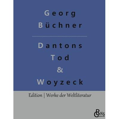 Dantons Tod & Woyzeck, Gebundene Ausgabe von Georg Büchner, Gröls Verlag, 978-3-96637-290-9