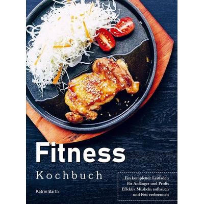 Fitness Kochbuch, Taschenbuch von Katrin Barth, Bookmundo Direct, 978-94-036-6946-5