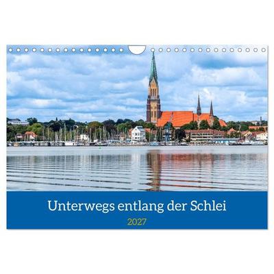 Unterwegs entlang der Schlei (Wandkalender 2027 DIN A4 quer), CALVENDO Monatskalender