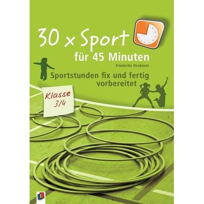 30 x Sport für 45 Minuten – Klasse 3/4, Taschenbuch von Friederike Neubauer, Verlag an der Ruhr, 978-3-8346-0878-9