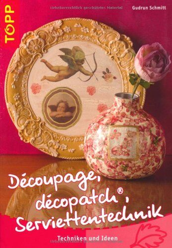 Gudrun Schmitt - Decoupage, décopatch, Serviettentechnik: Techniken und Ideen - Preis vom 30.09.2026 09:01:18 h