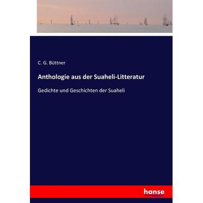 Anthologie aus der Suaheli-Litteratur, Taschenbuch von C. G. Büttner, Hansebooks, 978-3-7433-9806-1