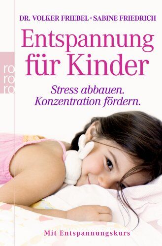 Volker Friebel - Entspannung für Kinder: Stress abbauen. Konzentration fördern. Mit Entspannungskurs - Preis vom 09.10.2026 07:28:09 h