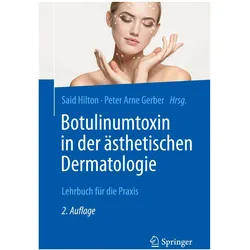 Botulinumtoxin in der ästhetischen Dermatologie, Fachbücher von Said Hilton, Peter Arne Gerber
