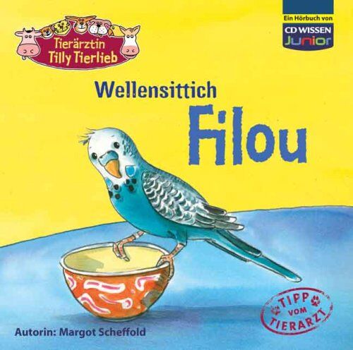 Margot Scheffold - CD WISSEN Junior - Tierärztin Tilly Tierlieb - Wellensittich Filou, 1 CD - Preis vom 09.10.2026 07:28:09 h