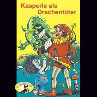 Kasperle als Drachentöter - Gerd Hassler, Audio, 4260507148780
