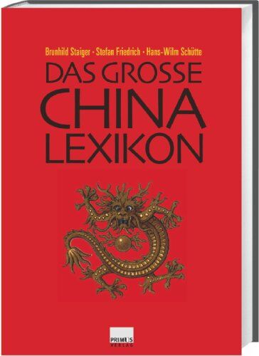 Brunhild Staiger - Das große China-Lexikon. Geschichte, Geographie, Gesellschaft, Politik, Wirtschaft, Bildung, Wissenschaft, Kultur - Preis vom 30.09.2026 09:01:18 h