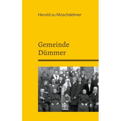 Gemeinde Dümmer, Taschenbuch von Herold zu Moschdehner, BoD – Books on Demand, 978-3-7583-1974-7