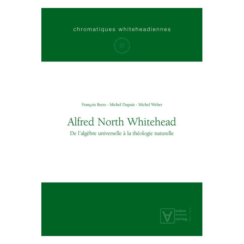 De Gruyter Alfred North Whitehead (Französisch, Hardcover, François Beets, Michel Dupuis, Michel Weber) (67763473)