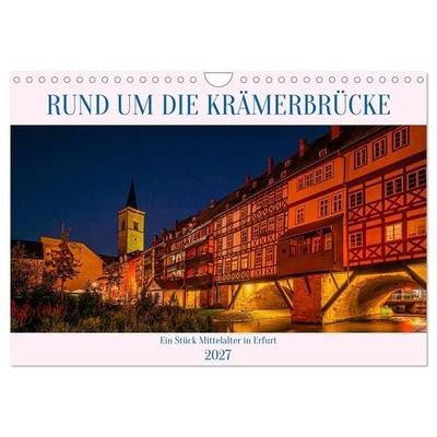Rund um die Krämerbrücke - Ein Stück Mittelalter in Erfurt (Wandkalender 2027 DIN A4 quer), CALVENDO Monatskalender