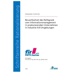 Bewertbarkeit des Reifegrads vom Informationsmanagement in produzierenden Unternehmen in Industrie-4, Fachbücher von Sebastian Schmitz