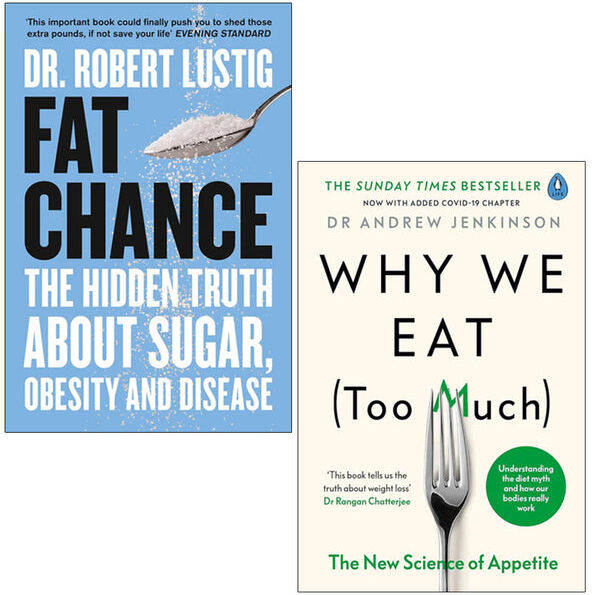 Fourth Estate, Penguin Life Fat Chance & Why We Eat (Too Much) 2-Book Paperback Set by Dr Robert Lustig & Dr Andrew Jenkinson - Science of Appetite & Sugar Nutrition Guide