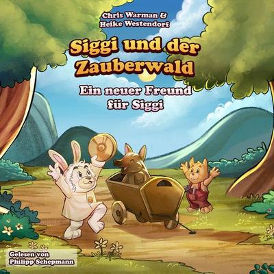 Ein neuer Freund für Siggi - Chris Warman,Heike Westendorf, Audio, 4069829256179