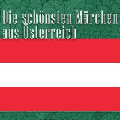 Die schönsten Märchen aus Österreich - Ignaz Zingerle, Audio, 9783955973025