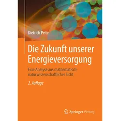 Die Zukunft unserer Energieversorgung, Fachbücher von Dietrich Pelte