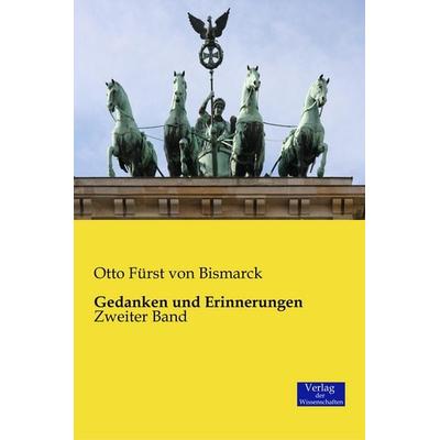 Gedanken und Erinnerungen, Taschenbuch von Otto Fürst Bismarck, Verlag der Wissenschaften, 978-3-95700-351-5