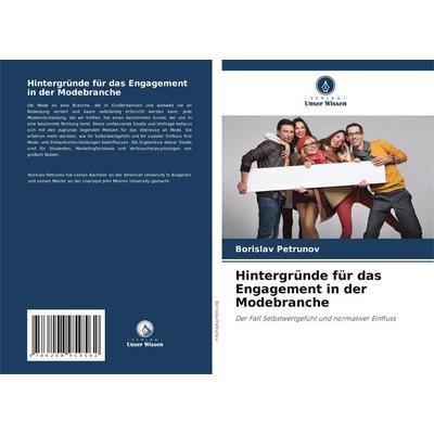 Hintergründe für das Engagement in der Modebranche, Taschenbuch von Borislav Petrunov, Verlag Unser Wissen, 978-620-8-95956-2