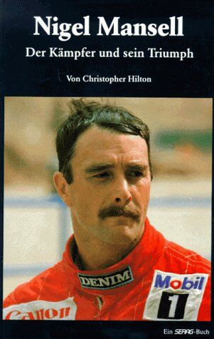 Christopher Hilton - Nigel Mansell. Der grossartige Kämpfer der Formel 1-Szene - Preis vom 01.10.2026 17:08:56 h