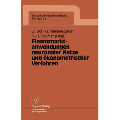 Finanzmarktanwendungen neuronaler Netze und ökonometrischer Verfahren, Taschenbuch von , Physica, 978-3-7908-0748-6