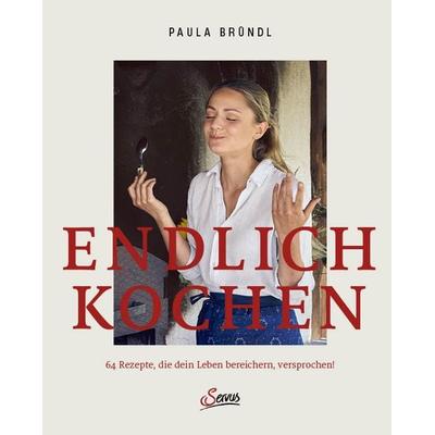 Endlich kochen, Gebundene Ausgabe von Paula Bründl, Servus, 978-3-7104-0392-7