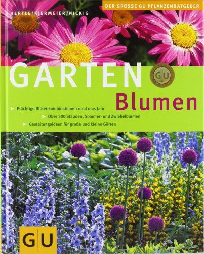 Bernd Hertle - Gartenblumen: Prächtige Blütenkombinationen rund ums Jahr. Über 300 Stauden, Sommer- und Zwiebelblumen. Gestaltungsideen für große und kleine Gärten. ... (Die großen GU Pflanzen-Ratgeber) - Preis vom 04.10.2026 03:51:26 h