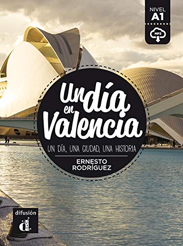 Ernesto Rodríguez - Un dia en Valencia : un dia, una ciudad, una historia : nivel A1 - Preis vom 09.10.2026 07:28:09 h