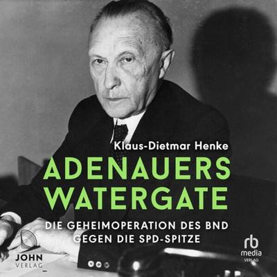 Adenauers Watergate - Klaus Michael Henke, Audio, 9783963841446