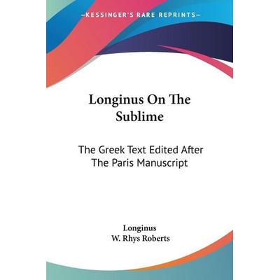 Longinus On The Sublime, Taschenbuch von Longinus,W. Rhys Roberts, Kessinger Publishing, LLC, 978-0-548-30649-9