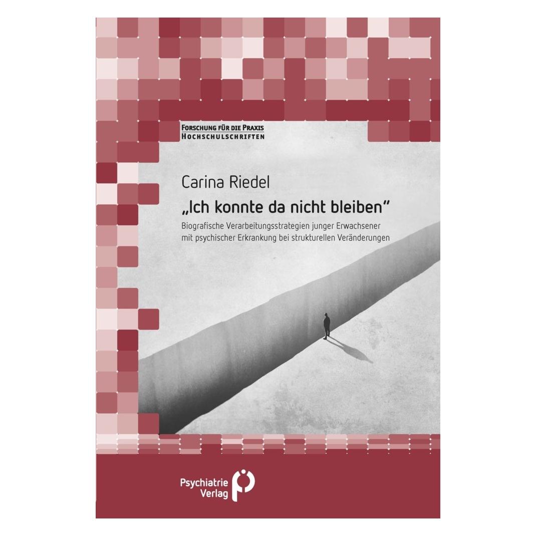 Psychiatrie Riedel:"Ich konnte da nicht bleiben" (Deutsch, Softcover, Carina Riedel) (47572688)