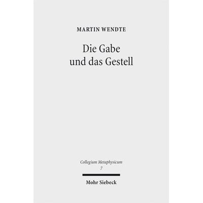 Die Gabe und das Gestell, Taschenbuch von Martin Wendte, Mohr Siebeck, 978-3-16-152400-4
