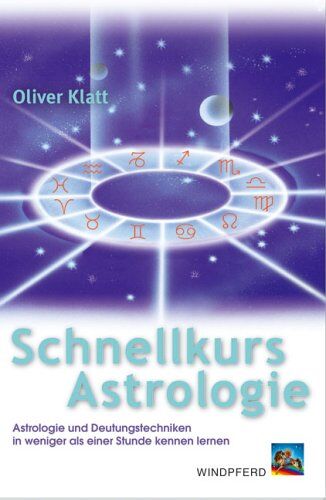 Oliver Klatt - Schnellkurs Astrologie: Astrologie und Deutungstechniken in weniger als einer Stunde kennen lernen - Preis vom 09.10.2026 07:28:09 h