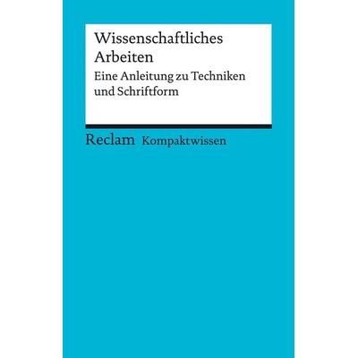 Kompaktwissen. Wissenschaftliches Arbeiten, Taschenbuch von Yomb May, Reclam, Philipp, 978-3-15-015245-4