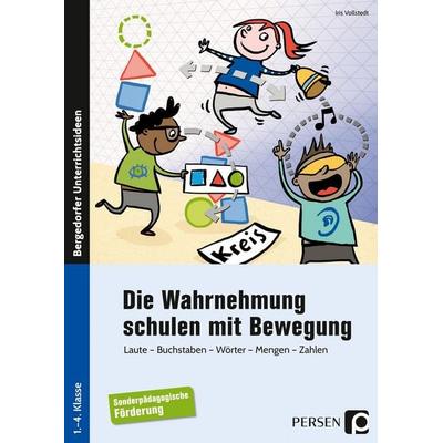 Die Wahrnehmung schulen mit Bewegung, Taschenbuch von Iris Vollstedt, Persen Verlag in der AAP Lehrerwelt GmbH, 978-3-403-20180-9