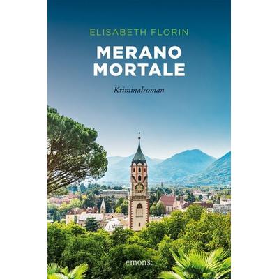Merano mortale, Taschenbuch von Elisabeth Florin, Emons Verlag