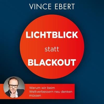 Lichtblick statt Blackout - Vince Ebert, Audio, 4066339257344