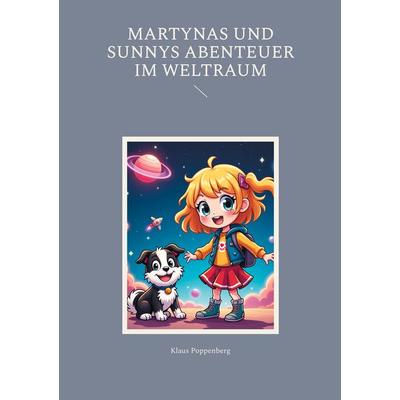 Martynas und Sunnys Abenteuer im Weltraum, Taschenbuch von Klaus Poppenberg, BoD – Books on Demand, 978-3-7583-5154-9