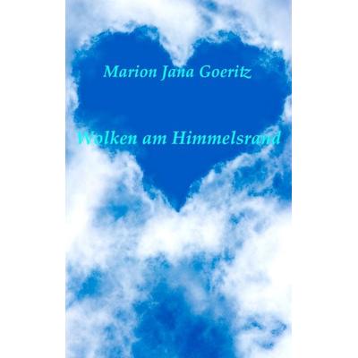 Wolken am Himmelsrand, Taschenbuch von Marion Jana Goeritz, BoD – Books on Demand, 978-3-7494-8219-1