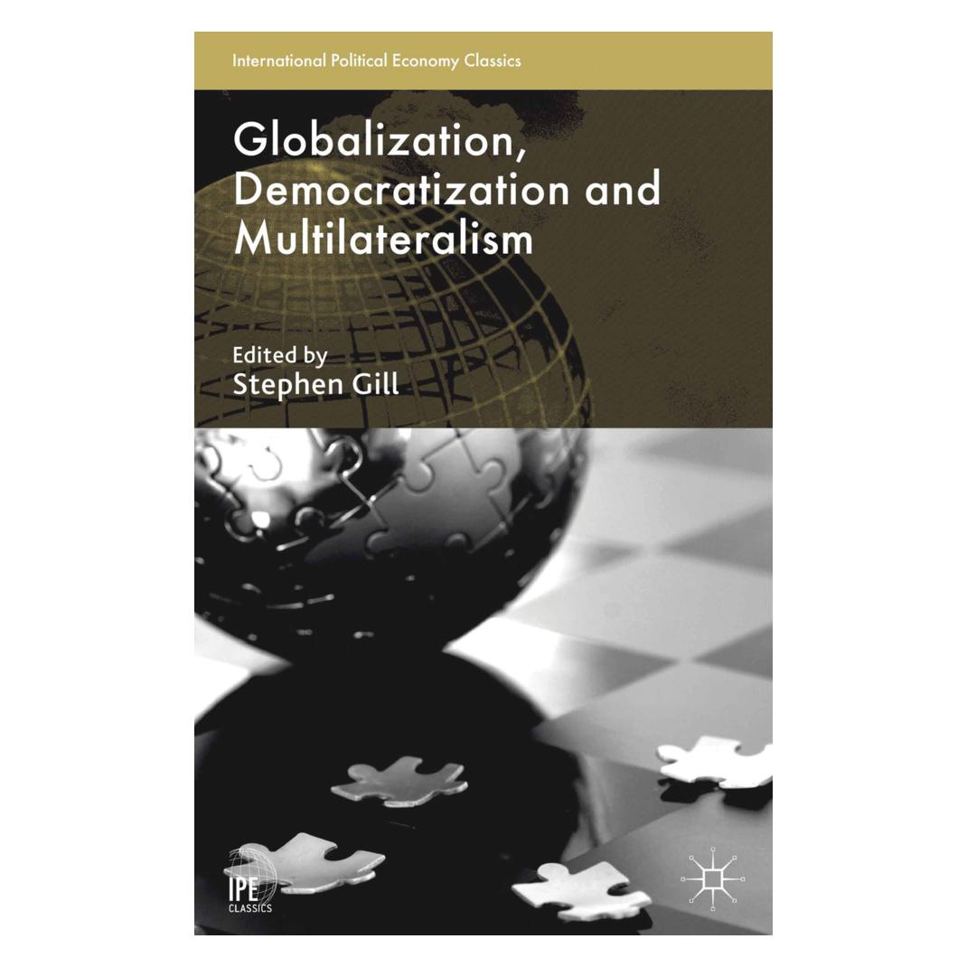 Springer Globalization, Democratization and Multilateralism (Englisch, Softcover, Stephen Gill) (55614710)