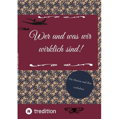 Wer und was wir wirklich sind!, Taschenbuch von Sami Duymaz, Tredition, 978-3-384-02175-5