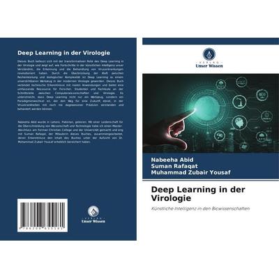 Deep Learning in der Virologie, Taschenbuch von Nabeeha Abid,Suman Rafaqat,Muhammad Zubair Yousaf, Verlag Unser Wissen, 978-620-8-65518-1