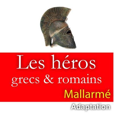 Les Héros antiques - Stephane Mallarm, Audio, 9782821103870