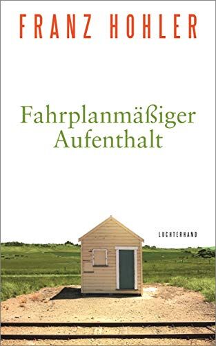 Franz Hohler - Fahrplanmäßiger Aufenthalt - Preis vom 10.10.2026 11:48:34 h