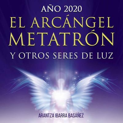 El Arcángel Metatrón y otros seres de luz - Arantza Ibarra Basáñez, Audio, 9788418263323
