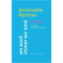 wo auch immer wir sind, Belletristik von Ursi Anna Aeschbacher, Antoinette Aeschbacher
