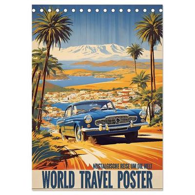 World Travel Poster - nostalgische Reise um die Welt (Tischkalender 2027 DIN A5 hoch), CALVENDO Monatskalender