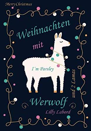 Lilly Labord - Weihnachten mit Werwolf: ... und 2 Lamas - Preis vom 09.10.2026 07:28:09 h